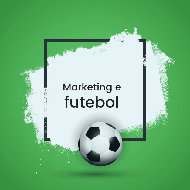 Como usar o futebol no seu marketing