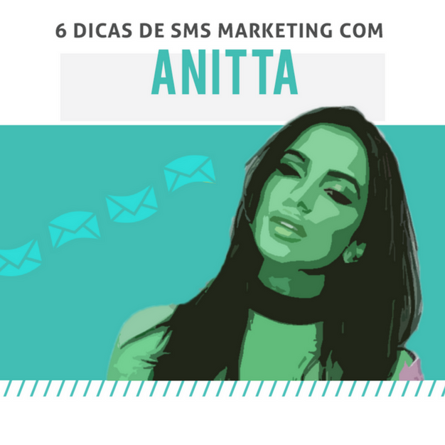 Como as músicas da Anitta podem inspirar sua estratégia de SMS marketing